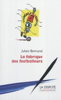 La fabrique des footballeurs