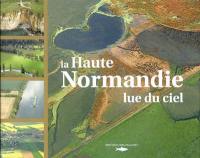 La Haute Normandie lue du ciel