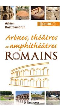 Arènes, théâtres et amphithéâtres romains