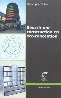 Réussir une construction en éco-conception : l'anticipation du cycle de vie, l'exigence de chacun des acteurs