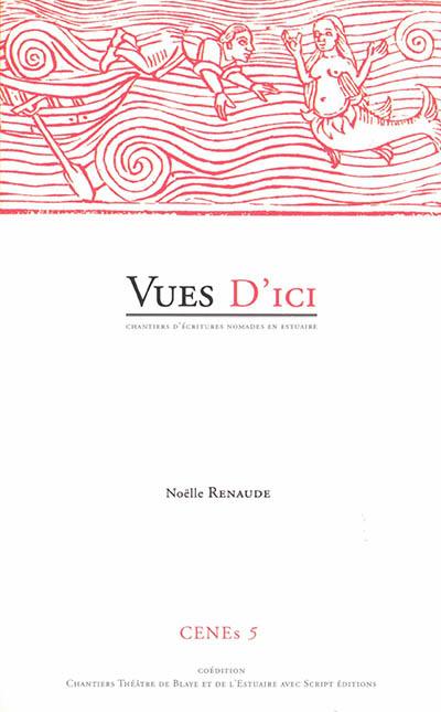 Vues d'ici : chantiers d'écritures nomades en estuaire