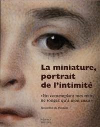 La miniature : en contemplant mes traits...