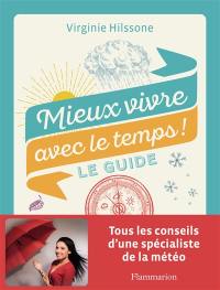 Mieux vivre avec le temps ! : le guide