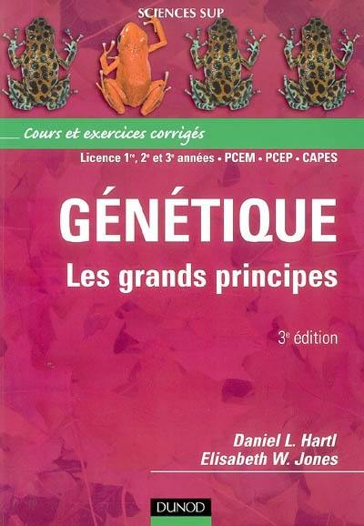 Génétique : les grands principes : cours et exercices corrigés, licence 1re, 2e et 3e années, PCEM, PCEP, CAPES