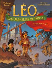 Léo & les orphelins de Paris. Vol. 3. Les révoltés