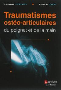 Traumatismes ostéo-articulaires du poignet et de la main