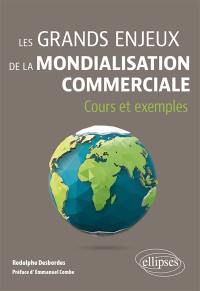 Les grands enjeux de la mondialisation commerciale : cours et exemples