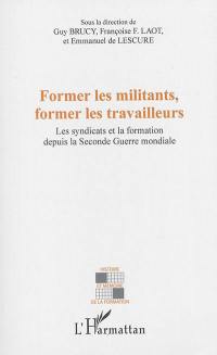 Former les militants, former les travailleurs : les syndicats et la formation depuis la Seconde Guerre mondiale