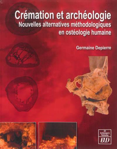 Crémation et archéologie : nouvelles alternatives méthodologiques en ostéologie humaine