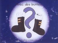 Avec des bottes...