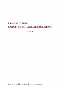 Existence, langage(s), sens : ouvertures contemporaines : essais