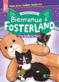 Bienvenue à Fosterland. Une famille de rêve