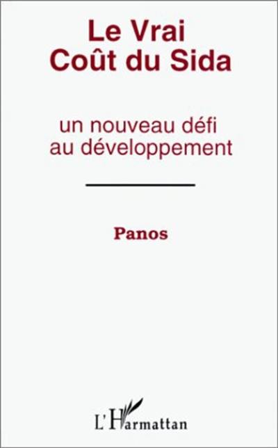 Le Vrai coût du sida : un nouveau défi au développement