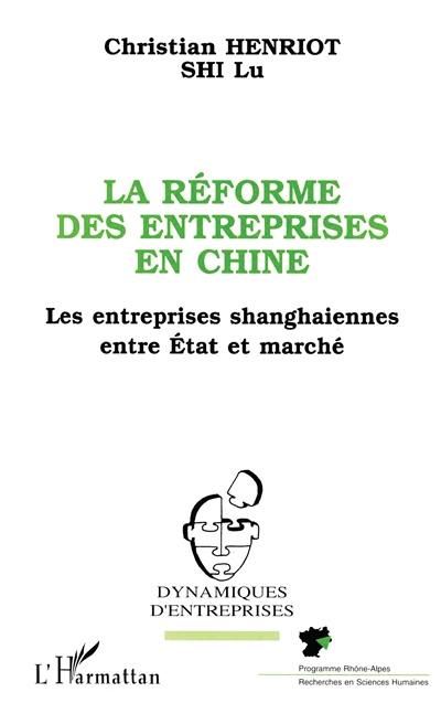 La réforme des entreprises en Chine : les industries shanghaiennes entre Etat et marché