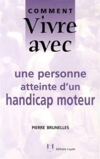 Comment vivre avec une personne atteinte d'un handicap moteur