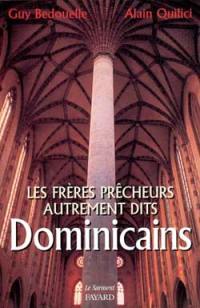 Les frères prêcheurs, autrement dits dominicains