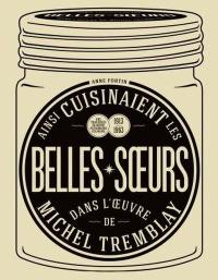 Ainsi cuisinaient les belles-soeurs dans l'oeuvre de Michel Tremblay