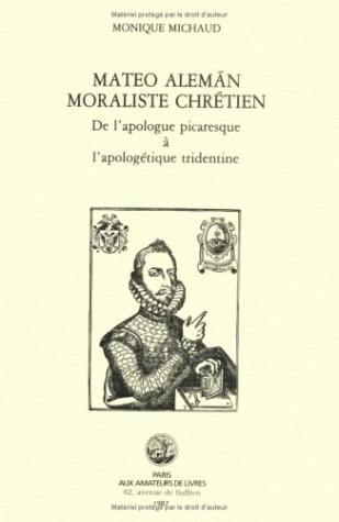 Mateo Aleman, moraliste chrétien : de l'apologue picaresque à l'apologétique tridentine