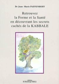 Retrouvez la forme et la santé en découvrant les secrets cachés de la kabbale