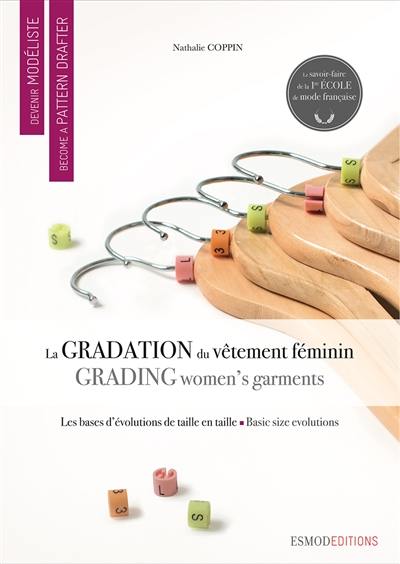 Devenir modéliste. La gradation du vêtement féminin. Grading women's garments. Become a pattern drafter. La gradation du vêtement féminin. Grading women's garments