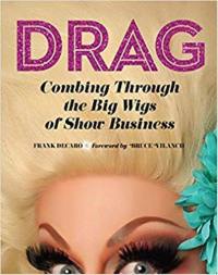 Drag Combing Through the Big Wigs of Show Business