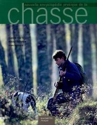 Nouvelle encyclopédie pratique de la chasse