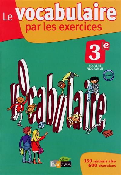 Le vocabulaire par les exercices, 3e