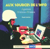 Aux sources de l'info : Agence France-Presse