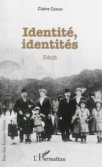 Identité, identités : récit