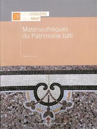 Matériauthèques du patrimoine bâti : actes du colloque international IPW-SPW-DG04 tenu au Centre des métiers du patrimoine la Paix-Dieu le 29 juin 2017