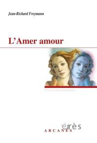 L'amer amour, l'a-mère (amourre) : huit versions