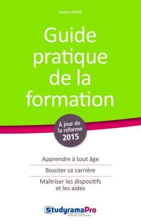 Guide pratique de la formation : à jour de la réforme 2015