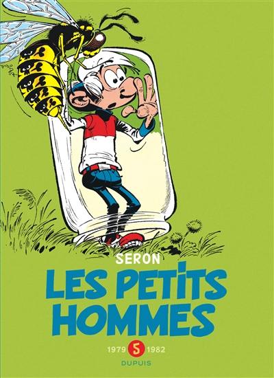 Les petits hommes : l'intégrale. Vol. 5. 1979-1982