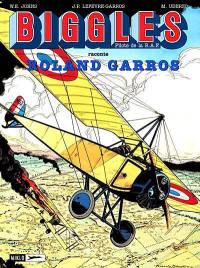 Biggles raconte. Vol. 4. Roland Garros