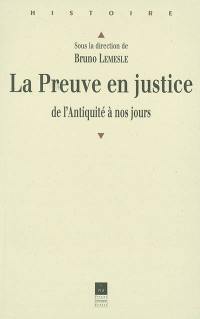 La preuve en justice : de l'Antiquité à nos jours