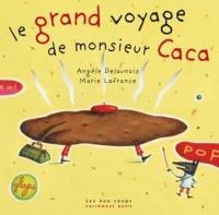 Le grand voyage de monsieur Caca