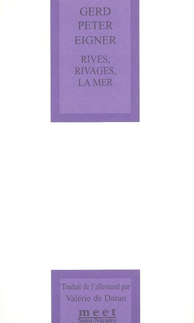 Rives, rivages, la mer