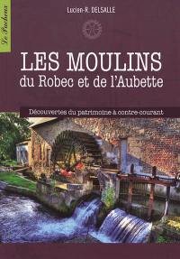 Les moulins du Robec et de l'Aubette : découvertes du patrimoine à contre-courant