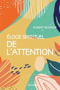 Eloge spirituel de l'attention