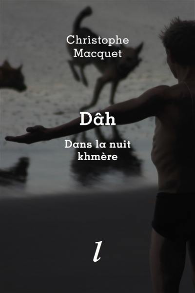 Dâh : dans la nuit khmère