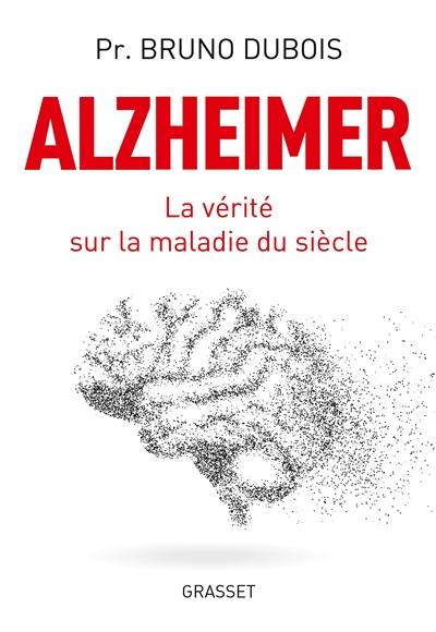 Alzheimer : la vérité sur la maladie du siècle