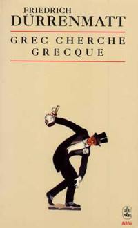 Grec cherche Grecque : une comédie en prose