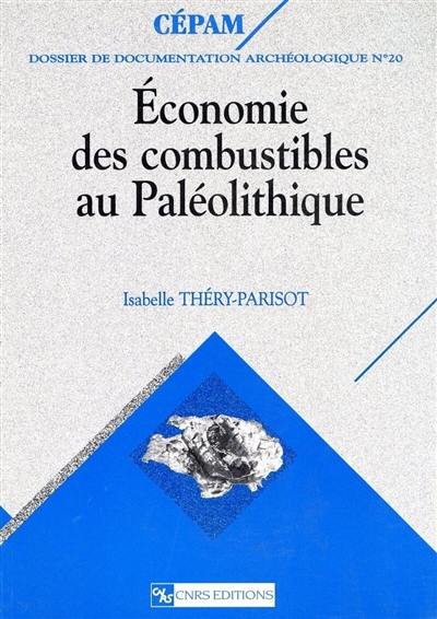 Économie des combustibles au Paléolithique : expérimentation, taphonomie, anthracologie