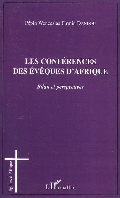 Les conférences des évêques d'Afrique : bilan et perspectives