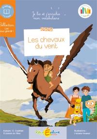 La planète des Alphas. Les chevaux du vent : je lis et l'enrichis mon vocabulaire : 7 à 10 ans