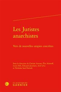 Les juristes anarchistes : vers de nouvelles utopies concrètes