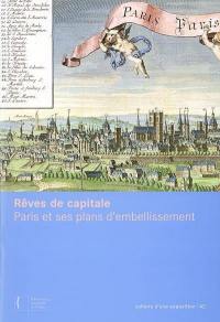 Rêves de capitale : Paris et ses plans d'embellissement