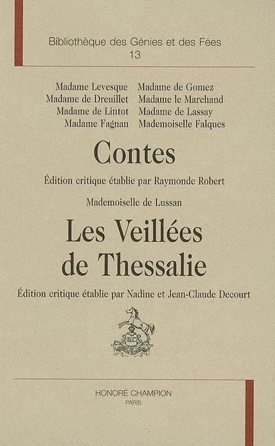 Le retour du conte de fées, 1715-1775. Vol. 3. Les conteuses du XVIIIe siècle. Vol. 2. Contes. Les veillées de Thessalie