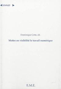 La mise en visibilité du travail numérique