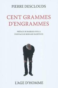 Cent grammes d'engrammes